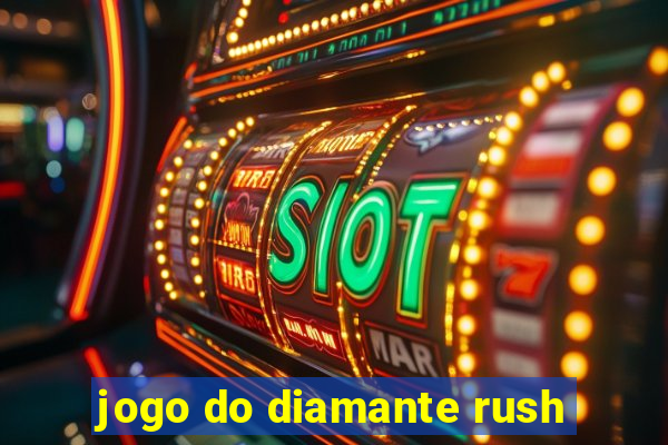 jogo do diamante rush