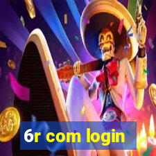 6r com login