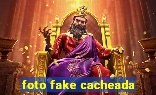 foto fake cacheada