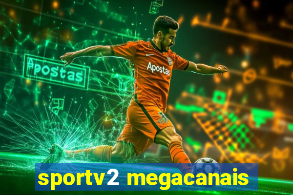 sportv2 megacanais