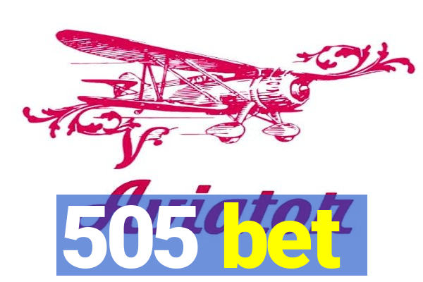 505 bet