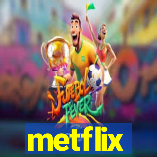 metflix