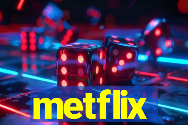 metflix