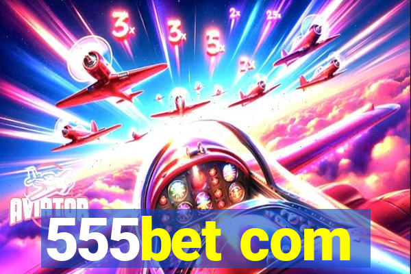 555bet com