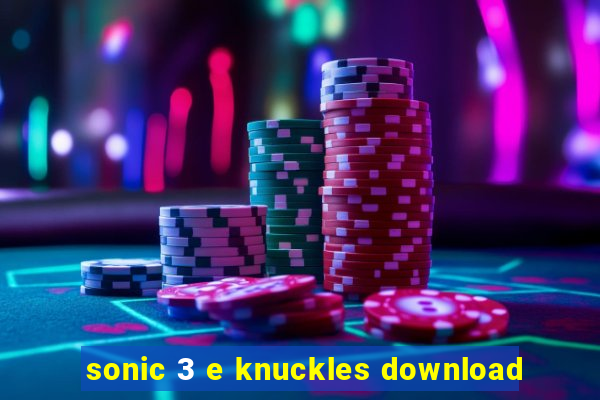 sonic 3 e knuckles download