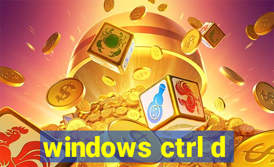 windows ctrl d