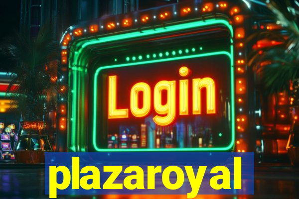 plazaroyal