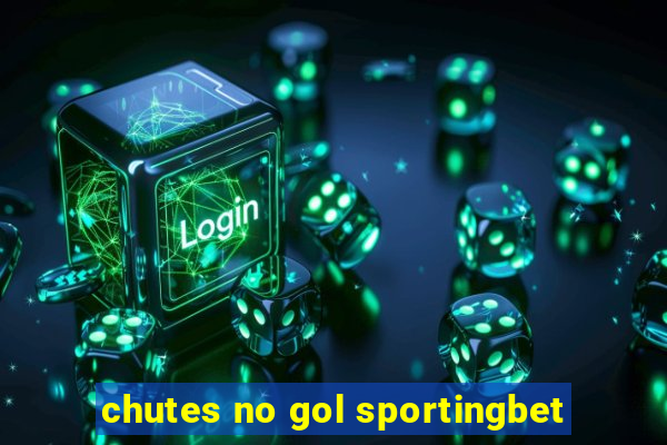 chutes no gol sportingbet