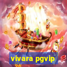 vivara pgvip