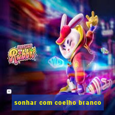 sonhar com coelho branco