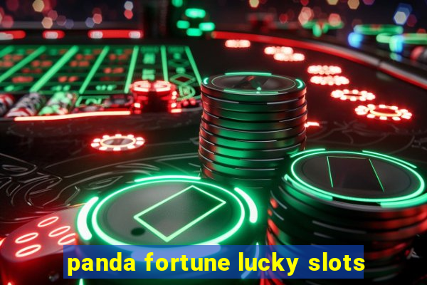 panda fortune lucky slots