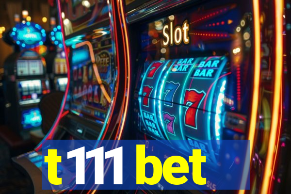 t111 bet