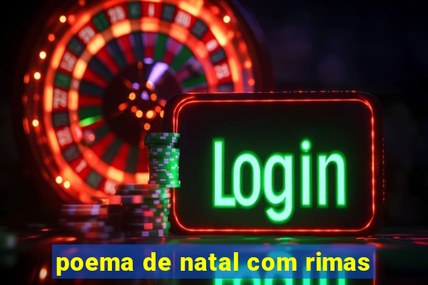 poema de natal com rimas