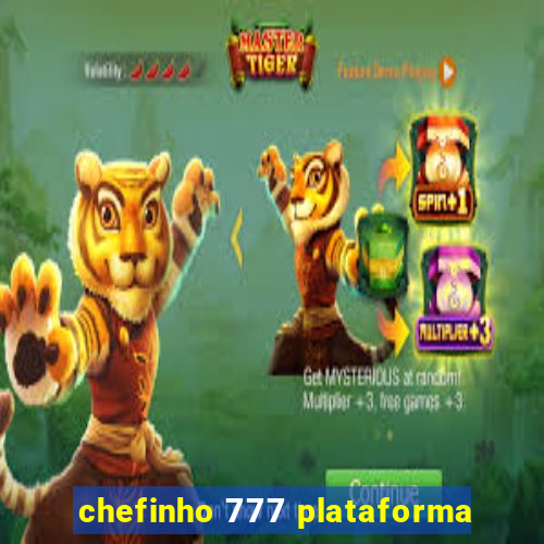 chefinho 777 plataforma