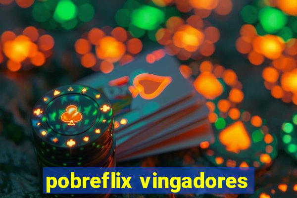 pobreflix vingadores