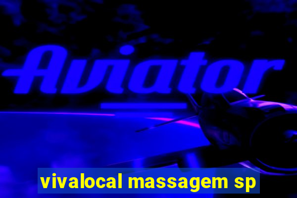 vivalocal massagem sp