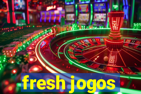 fresh jogos