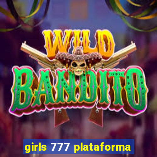 girls 777 plataforma