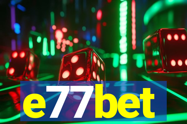 e77bet