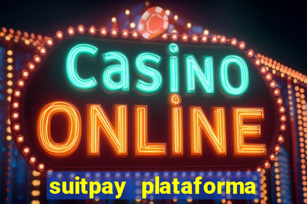 suitpay plataforma de jogos