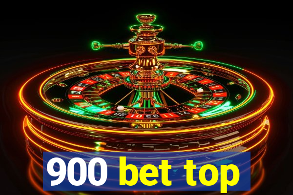 900 bet top