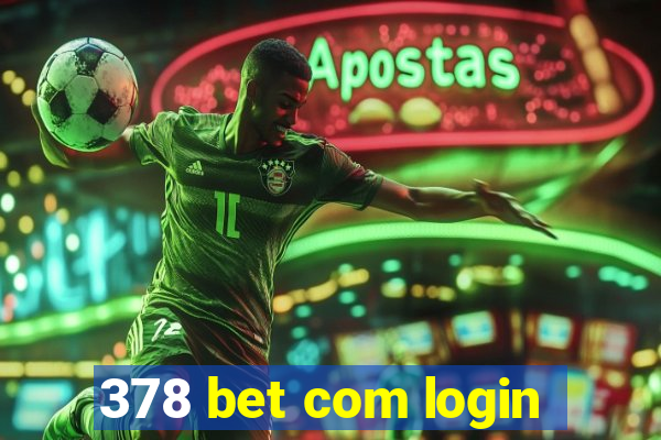 378 bet com login