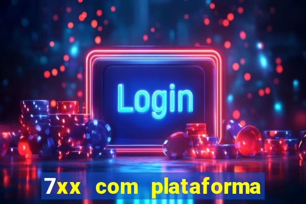 7xx com plataforma de jogos