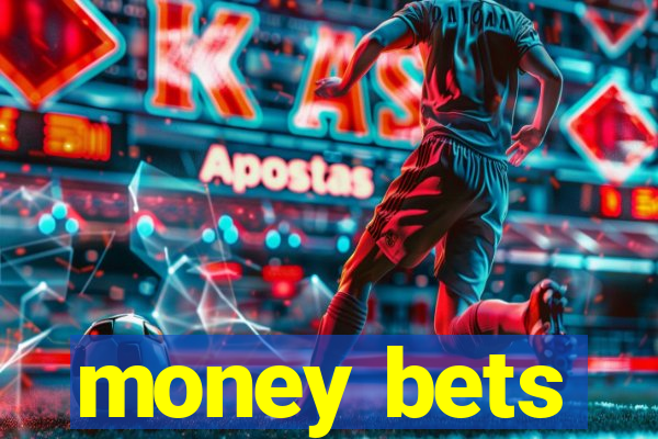 money bets