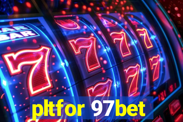 pltfor 97bet