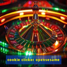 cookie clicker opensesame