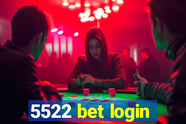 5522 bet login