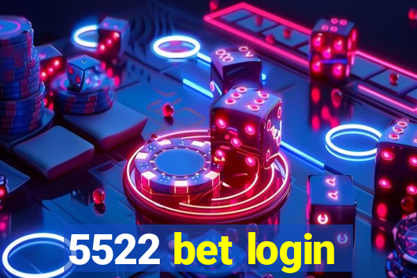 5522 bet login