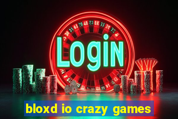 bloxd io crazy games