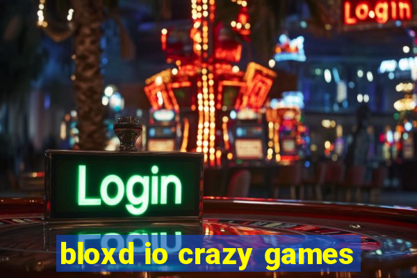 bloxd io crazy games