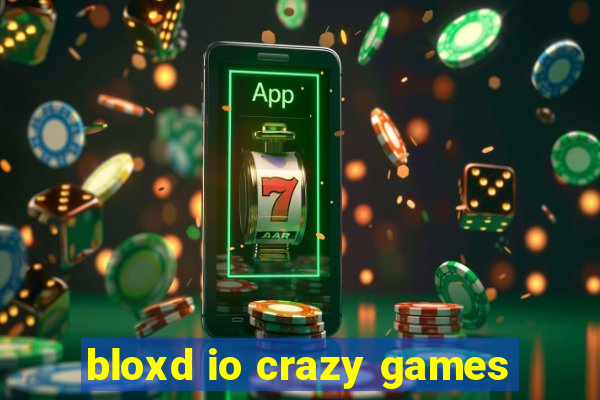 bloxd io crazy games