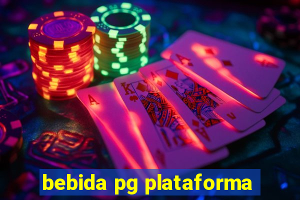 bebida pg plataforma