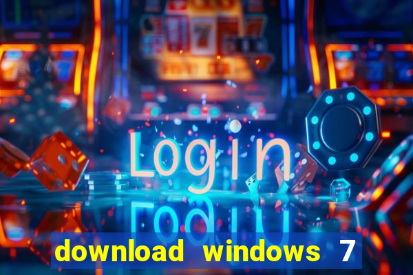 download windows 7 32 bits iso