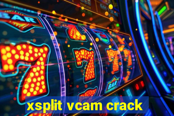 xsplit vcam crack