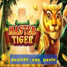 assistir sao paulo x vasco da gama multicanais