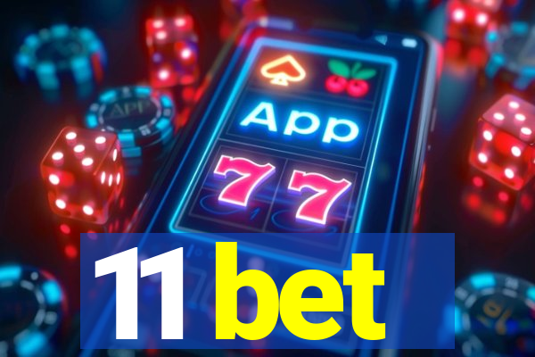 11 bet