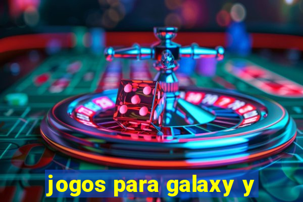 jogos para galaxy y