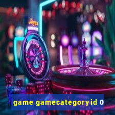 game gamecategoryid 0