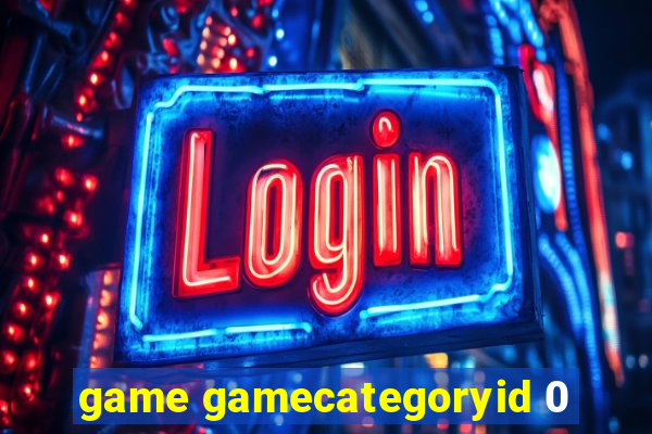 game gamecategoryid 0