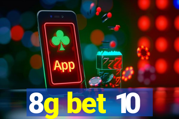 8g bet 10