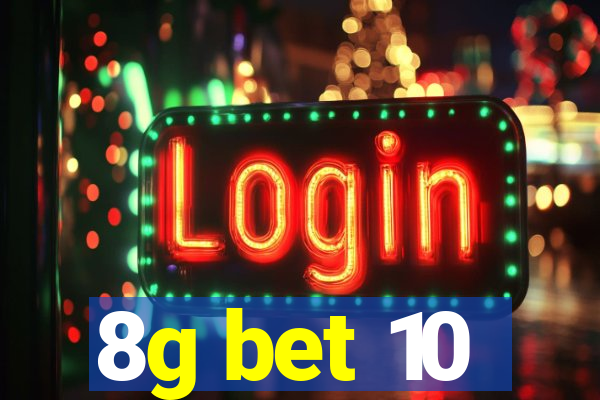 8g bet 10