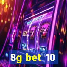 8g bet 10