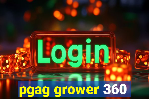 pgag grower 360