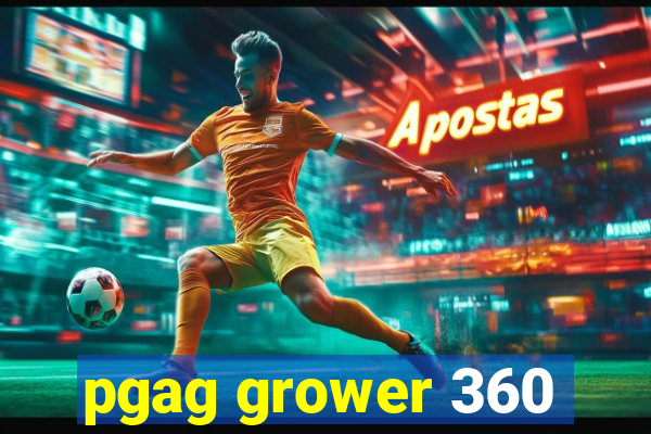 pgag grower 360