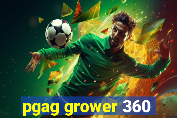 pgag grower 360