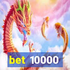 bet 10000